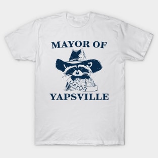 Funny Raccoon Mayor Of Yapsville T-Shirt